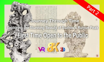 SuzhouGardenVR:Exploring Ruiyun Peak - Suzhou Natural Wonder XR Journey | 探索瑞云峰 - 苏州自然奇景XR之旅(Part 2) VR Video SuzhouGardenVR:Exploring Ruiyun Peak - Suzhou Natural Wonder XR Journey | 探索瑞云峰 - 苏州自然奇景XR之旅(Part 2) VR