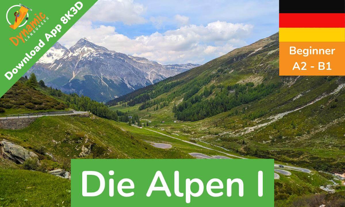 Die Alpen I (Beginner) | Learn German in VR | 360 8K3D | DYNAMIC LANGUAGES