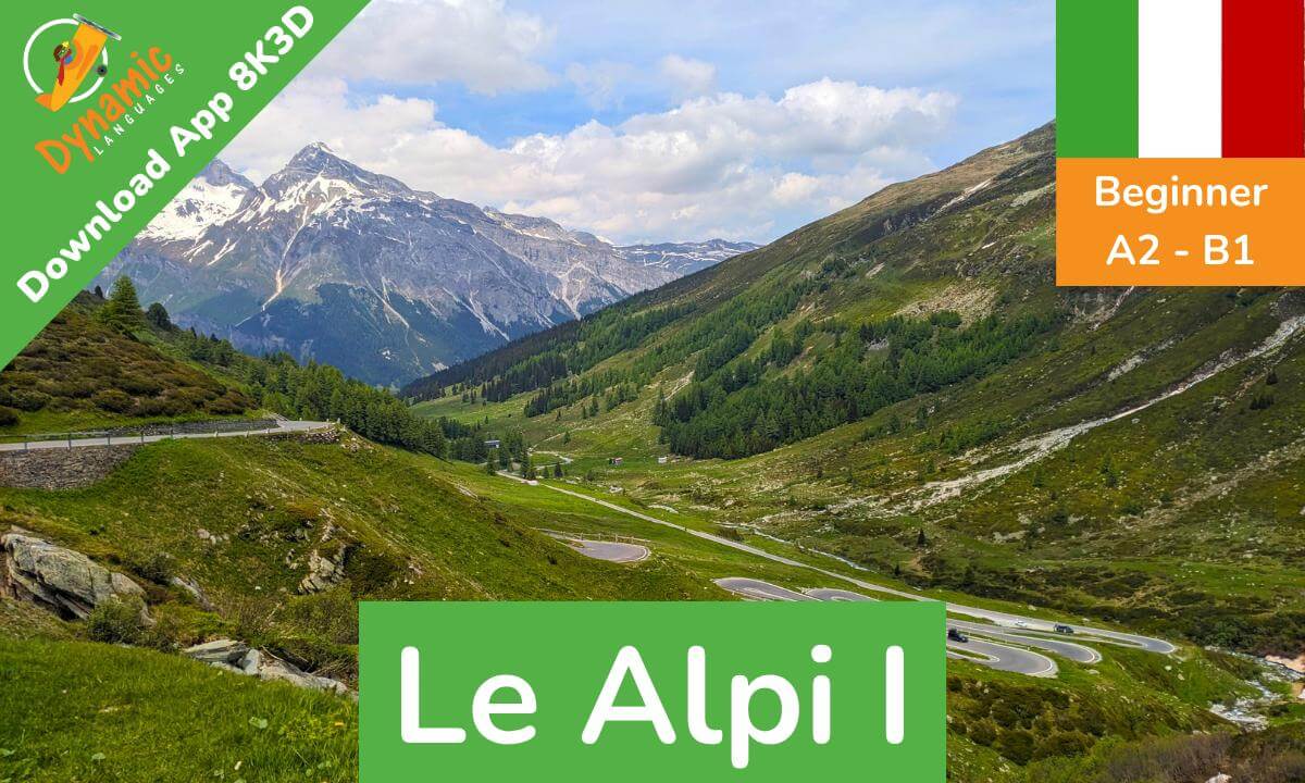 Le Alpi I (Beginner) | Learn Italian in VR | 360 8K3D | DYNAMIC LANGUAGES