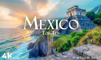 Top 10 Places To Visit In Mexico - Virtual Travel in 4K Top 10 Places To Visit In Mexico - Virtual Travel in 4K