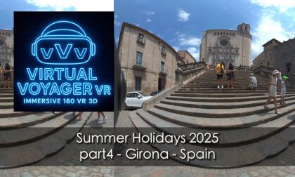 Summer Holidays 2025 part 4 - Girona - Spain VR Video Summer Holidays 2025 part 4 - Girona - Spain VR