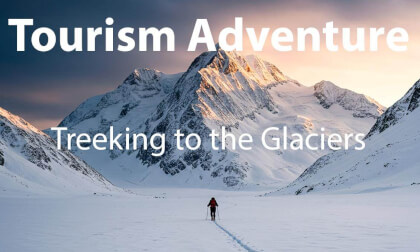 Tourism Adventure -Treeking to the Glaciers VR Video Tourism Adventure -Treeking to the Glaciers VR
