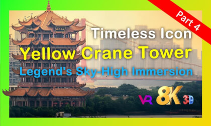 Yellow Crane Tower - Ancient Phoenix Reborn | 黄鹤楼 - 千年涅槃,沉浸传奇 (Part 4) VR Video Yellow Crane Tower - Ancient Phoenix Reborn | 黄鹤楼 - 千年涅槃,沉浸传奇 (Part 4) VR