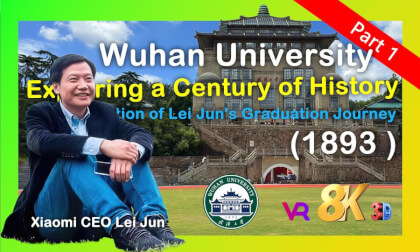 Wuhan University(1893): Recreation of Lei Jun's Graduation Journey, Exploring a Century of History | 武汉大学,首次沉浸式重现雷军毕业之旅,探秘百年岁月 (Part 1) VR Video Wuhan University(1893): Recreation of Lei Jun's Graduation Journey, Exploring a Century of History | 武汉大学,首次沉浸式重现雷军毕业之旅,探秘百年岁月 (Part 1) VR
