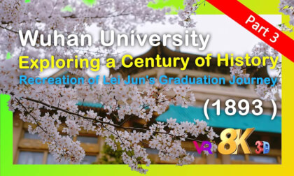Wuhan University(1893): Recreation of Lei Jun's Graduation Journey, Exploring a Century of History | 武汉大学,首次沉浸式重现雷军毕业之旅,探秘百年岁月 (Part 3) Wuhan University(1893): Recreation of Lei Jun's Graduation Journey, Exploring a Century of History | 武汉大学,首次沉浸式重现雷军毕业之旅,探秘百年岁月 (Part 3)