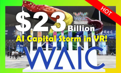 WAIC 2025:Biggest WAIC Ever: $23 Billion AI Capital Storm in VR! | 史上最大WAIC盛会,230亿AI资本风暴现场 WAIC 2025:Biggest WAIC Ever: $23 Billion AI Capital Storm in VR! | 史上最大WAIC盛会,230亿AI资本风暴现场