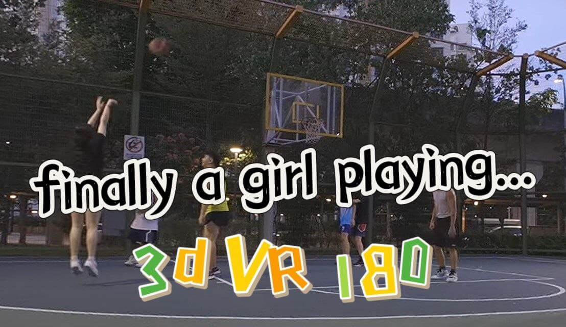 Finally got girl in Cage Basketball Singapore Punggol court | 3D VR 180