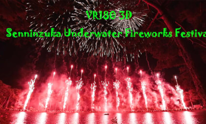 (VR180 3D) 2023.05.05 Senninzuka Underwater Fireworks Festival
