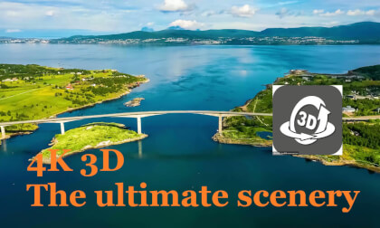 4K 3D The ultimate scenery 4K 3D The ultimate scenery