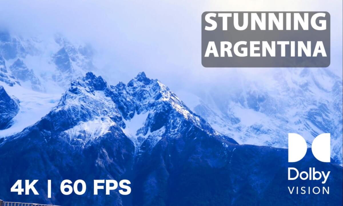 Stunning Argentina 4K at 60FPS With The Clarity of Dolby Vision HDR