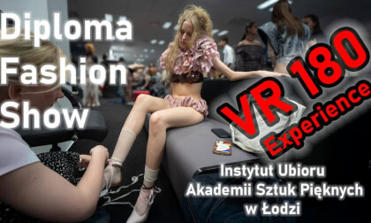 Backstage of the Graduation Gala of the Institute of Fashion, Strzemiński Academy of Fine Arts in Łódź 2025 VR Video Backstage of the Graduation Gala of the Institute of Fashion, Strzemiński Academy of Fine Arts in Łódź 2025 VR