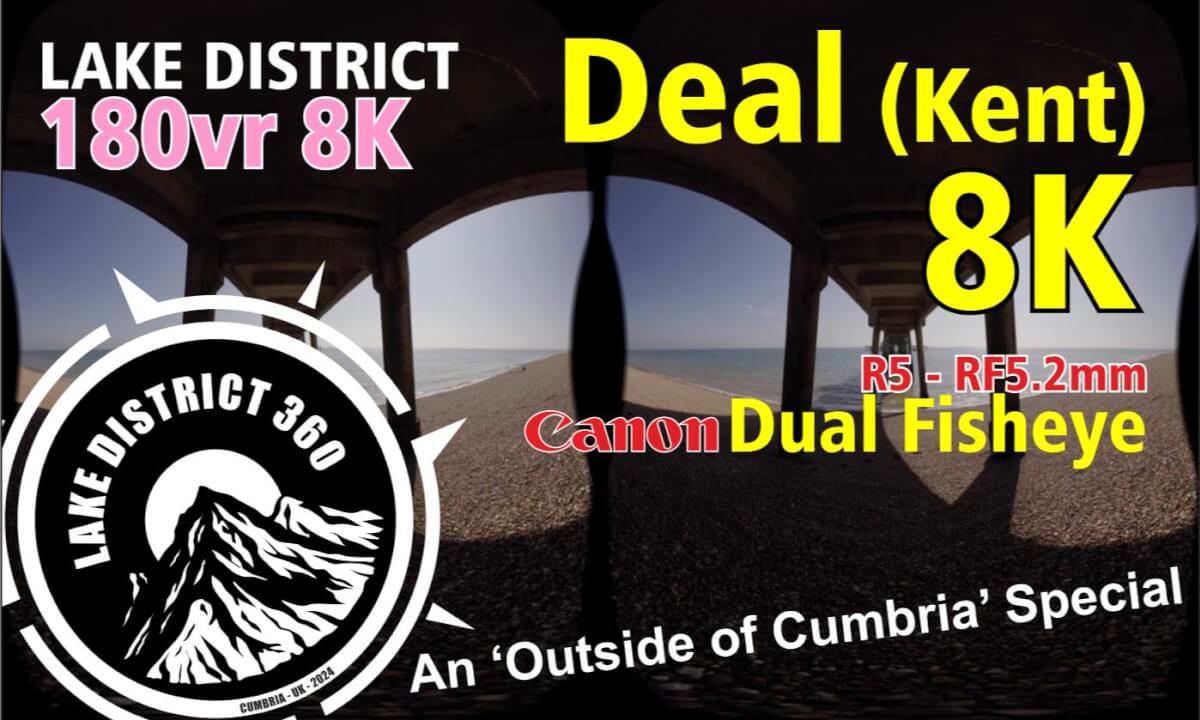 Deal - Kent: An 'Outside of Cumbria' Special - VR 180 8K - Canon R5 – RF5.2