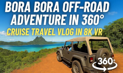 Bora Bora Off-Road Adventure in 360° | Cruise Travel Vlog in 8K VR VR Video Bora Bora Off-Road Adventure in 360° | Cruise Travel Vlog in 8K VR VR