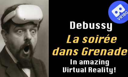 Debussy -- La soirée dans Grenade (from Estampes).  In amazing Virtual Reality [8K]