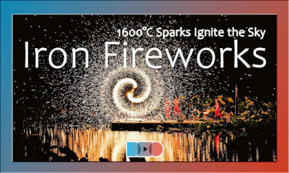 Lotus Iron Fireworks: 1600°C Sparks Ignite the Sky in a Thousand-Year Chinese Heritage VR Video Lotus Iron Fireworks: 1600°C Sparks Ignite the Sky in a Thousand-Year Chinese Heritage VR