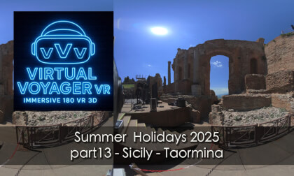 Summer Holidays 2025 part 13 - Sicily - Taormina VR Video Summer Holidays 2025 part 13 - Sicily - Taormina VR