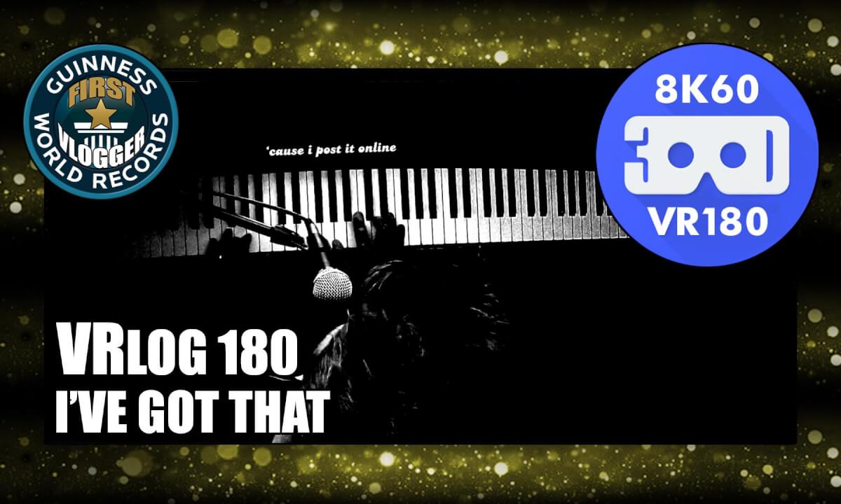 I've Got That (VRLOG 180)