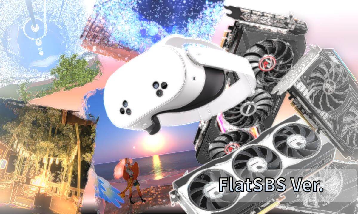 3D recording comparison, Radeons and Quest3s ( FlatSBS Ver. )