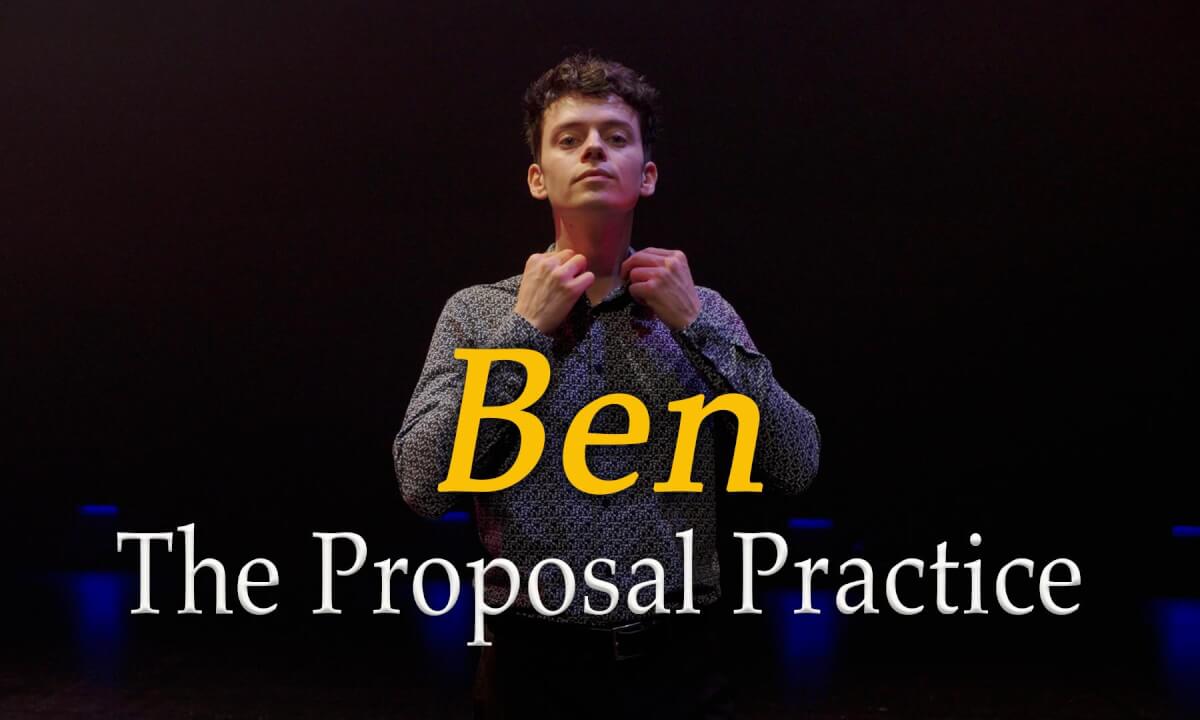 The Proposal Practice - Ben