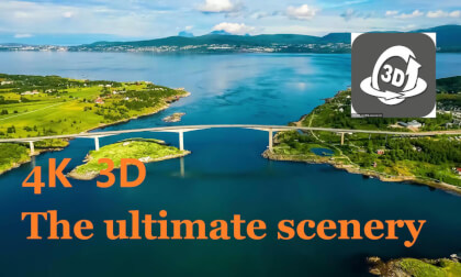 4K 3D The ultimate scenery 4K 3D The ultimate scenery