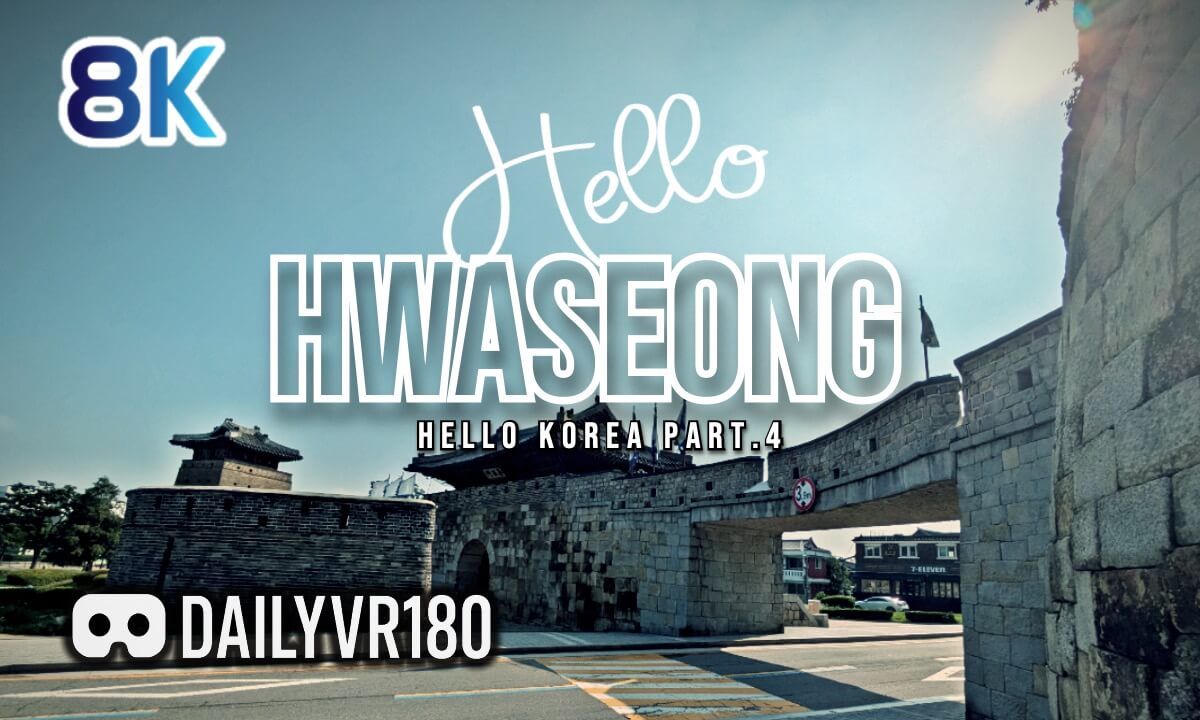 Hello Korea part4 (Hello Hwaseong) - Q3U VR180