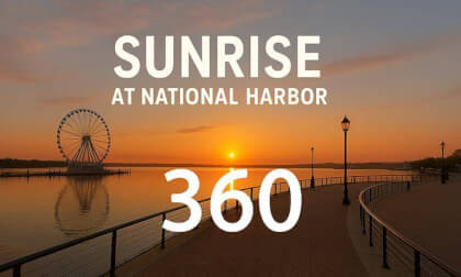 Sunrise at National Harbor - CBanks360 Experience Sunrise at National Harbor - CBanks360 Experience