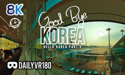 Hello Korea part5 (Good bye Korea) - Q3U VR180 Hello Korea part5 (Good bye Korea) - Q3U VR180
