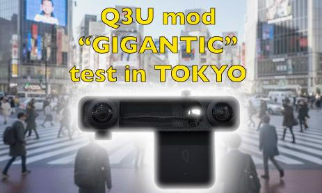Q3U "GIGANTIC" mod test shoot in TOKYO