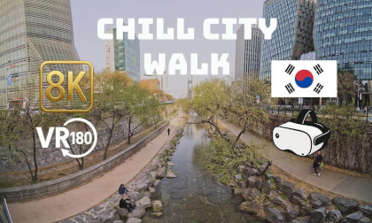 Peaceful 8K 180° VR Walk in Korea — Seoul’s Cheonggyecheon Stream Peaceful 8K 180° VR Walk in Korea — Seoul’s Cheonggyecheon Stream