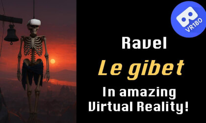 M. Ravel -- Le gibet (from Gaspard de la nuit).  In amazing Virtual Reality! [8K]