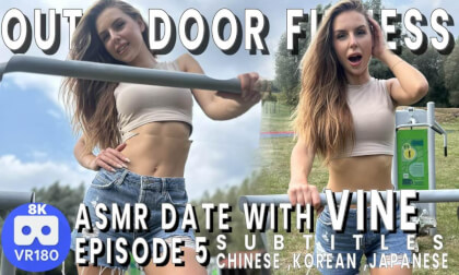 🎧 ASMR Date Ep #5 – Outdoor Gym 💪with Vine 💖 VR180 8K  🍣 Chinese Japanese Korean subtitles VR Video 🎧 ASMR Date Ep #5 – Outdoor Gym 💪with Vine 💖 VR180 8K  🍣 Chinese Japanese Korean subtitles VR