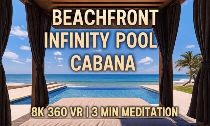 Beachfront Infinity Pool Cabana 8K 360 VR | Feel the Ocean Breeze & Relax in Paradise VR Video Beachfront Infinity Pool Cabana 8K 360 VR | Feel the Ocean Breeze & Relax in Paradise VR
