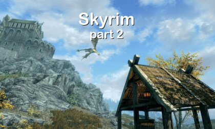 Skyrim Part 2 Skyrim Part 2