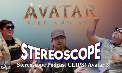 James Cameron Drops Some Fire - Stereoscope Podcast 15 Clips!