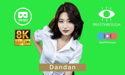 Dandan - 8K - Passthrough