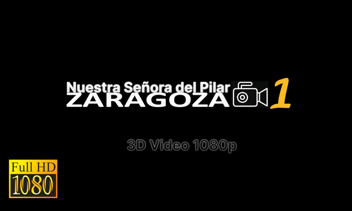 1. Nuestra Señora del Pilar ZARAGOZA 3D/SBS 1080p