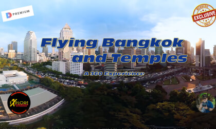 Flying Bangkok and Temples in 360 Flying Bangkok and Temples in 360