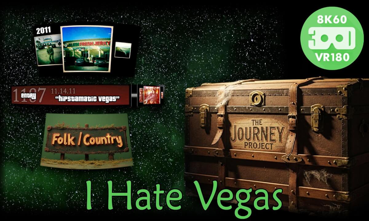 I Hate Vegas (The Journey Project 018 - VRLOG 202)