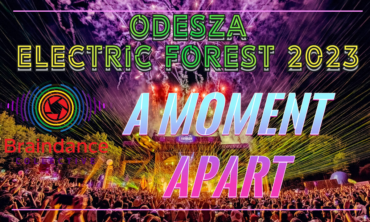 ODESZA - A Moment Apart at Electric Forest 2023