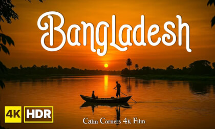 Bangladesh 4K – Land of Rivers, Green Fields & Golden Sunsets | Calm Music & Nature Sounds