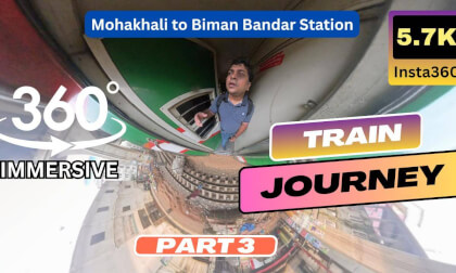 360 Immersive Video | Dhaka to Natore Train Journey | Part 3 | মহাখালী থেকে বিমানবন্দর | পার্ট ৩