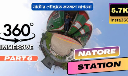 360 Immersive Video | এক ঘন্টা বিলম্বে নাটোর পৌছালাম | পর্ব ৬ | at Natore Station |  Part 6
