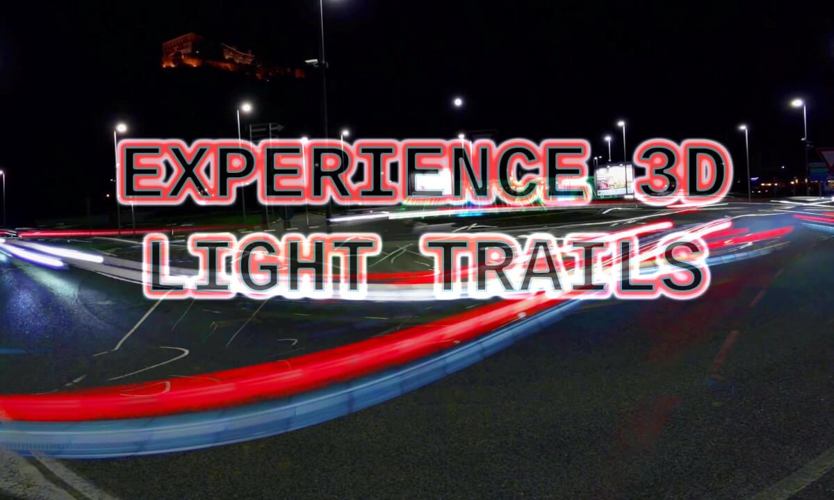 Experience One of a Kind 3D Light Trails