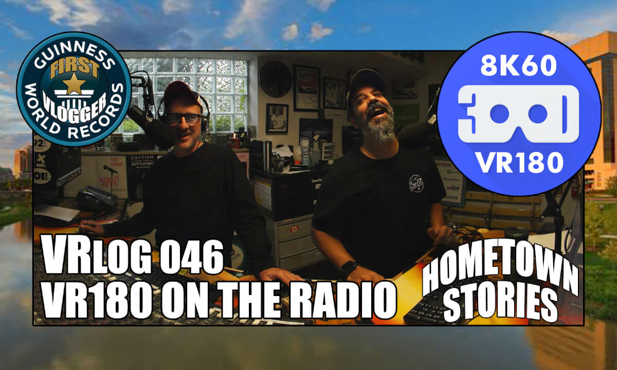 VR180 on the Radio - Hometown Stories: VRLOG 046