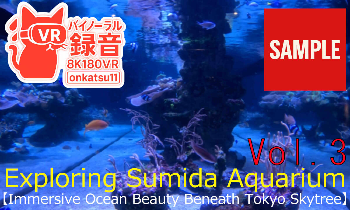【SAMPLE】🐠 [Exploring Sumida Aquarium — Immersive Ocean Beauty Beneath Tokyo Skytree] Chapter Three‼