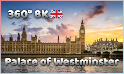 360° 8K Palace of Westminster | 威斯敏斯特宮 | 웨스트민스터 궁전 | ウェストミンスター宮殿