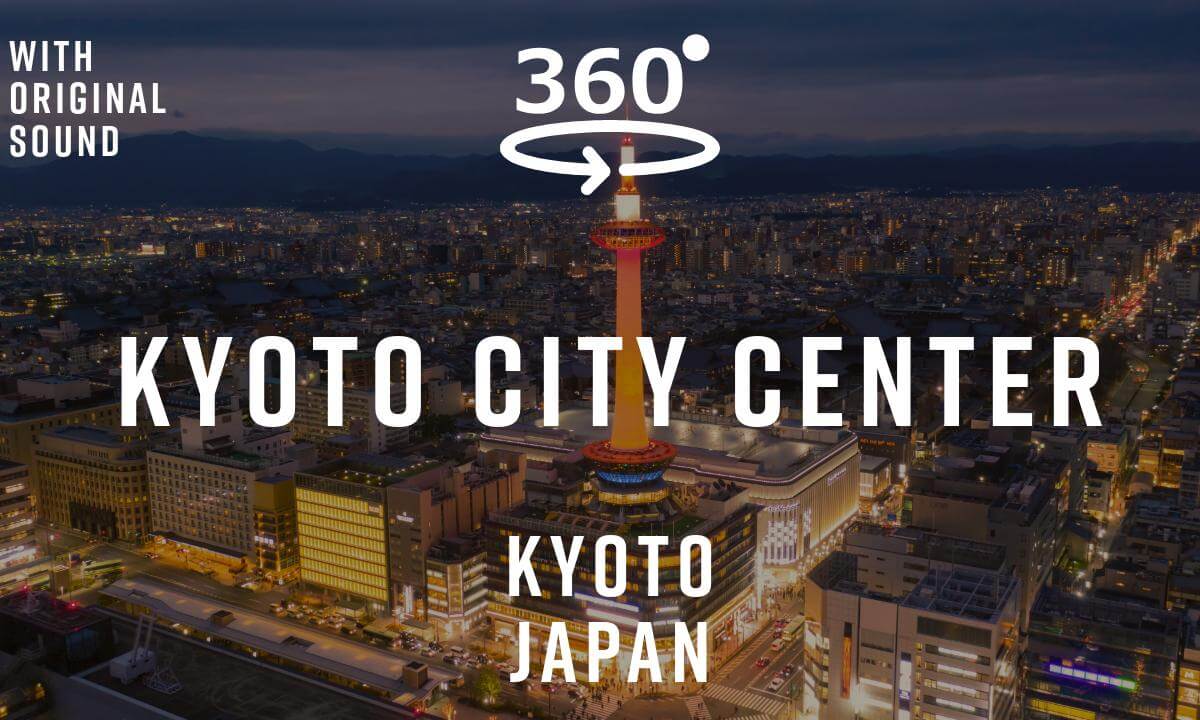 Kyoto City Center – Kyoto, Japan 🇯🇵 | 360° Walking Tour | Original Sound