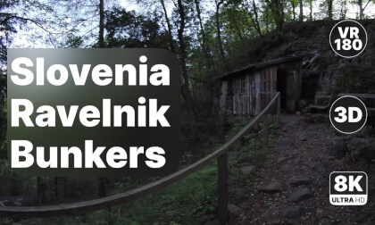 Slovenia Ravelnik Bunkers - WWI Trail in Soča Valley 8K 180 3D