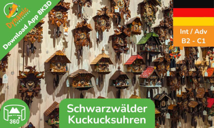 Schwarzwälder Kuckucksuhren (Fortgeschrittenen) | Learn German in VR | 360 8K3D | DYNAMIC LANGUAGES