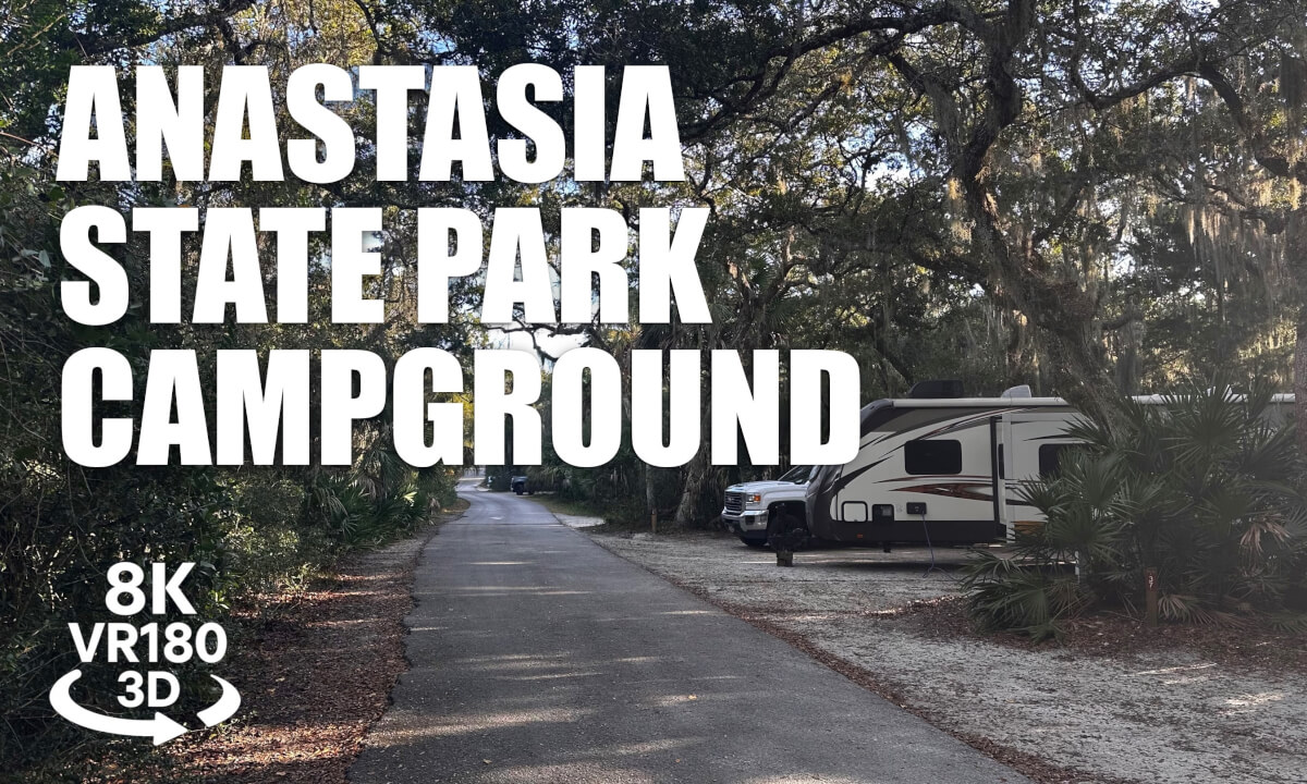 Anastasia State Park Campground VR180 8K 3D | Campsites RV & Tent Loops | VR视频 8K 3D動画 VR旅行